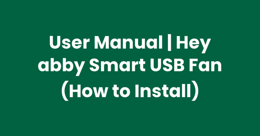 User Manual | Hey abby Smart USB Fan (How to Install)