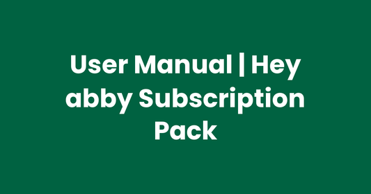 User Manual | Hey abby Subscription Pack