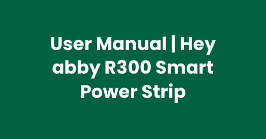 User Manual | Hey abby R300 Smart Power Strip