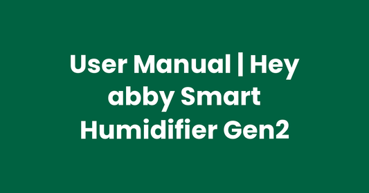 User Manual | Hey abby Smart Humidifier Gen2