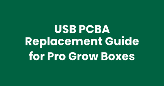 USB PCBA Replacement Guide for Pro Grow Boxes