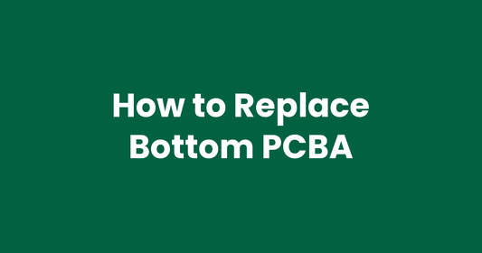 How to Replace Bottom PCBA