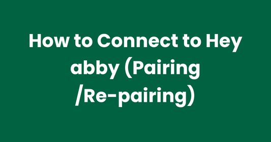 How to Connect to Hey abby (Pairing /Re-pairing)