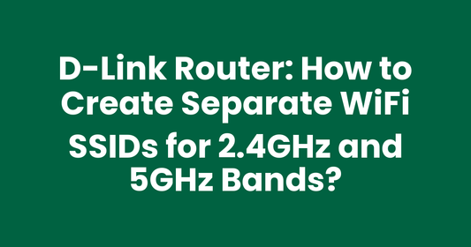 D-Link Router: How to Create Separate WiFi SSIDs for 2.4GHz and 5GHz Bands?