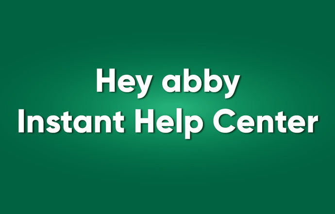 Hey abby Instant Help Center