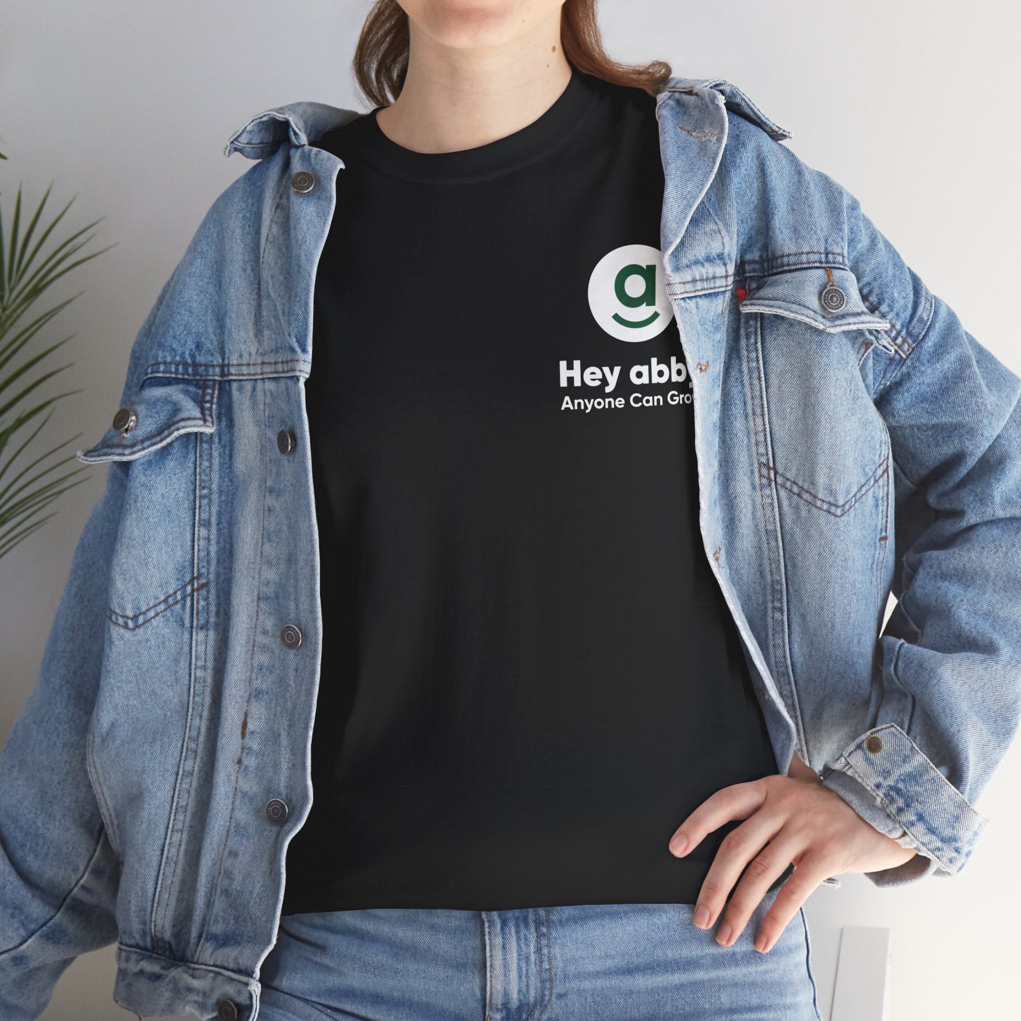 Hey abby Anyone Can Grow Tee